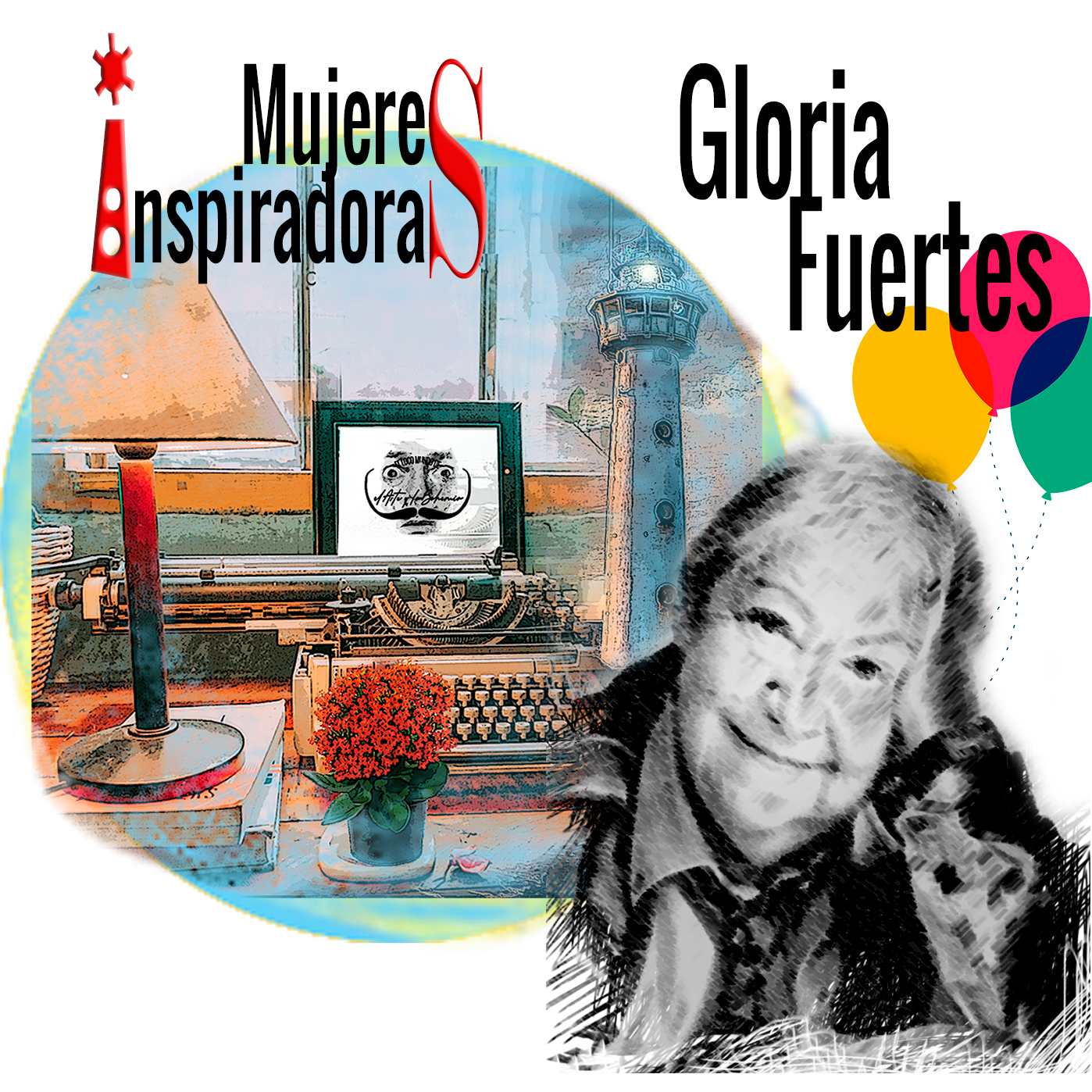 Mujeres Inspiradoras: Gloria Fuertes con fondo collage con máquina escribir y un faro coloreados. Loco Mundo Arte y Bohemia